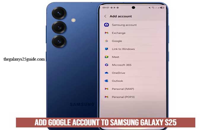 how to add google account to samsung galaxy s25
