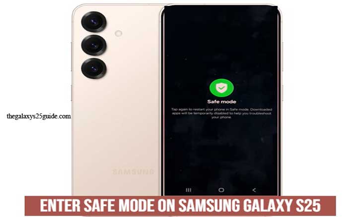 how to enter safe mode on samsung galaxy s25