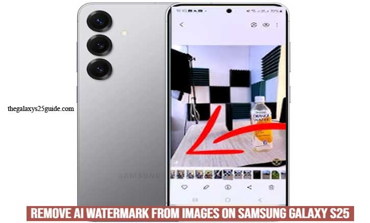 how to remove ai watermark from images on samsung galaxy s25