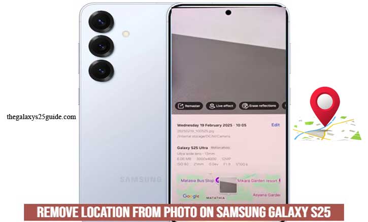 how to remove location from photo on samsung galaxy s25
