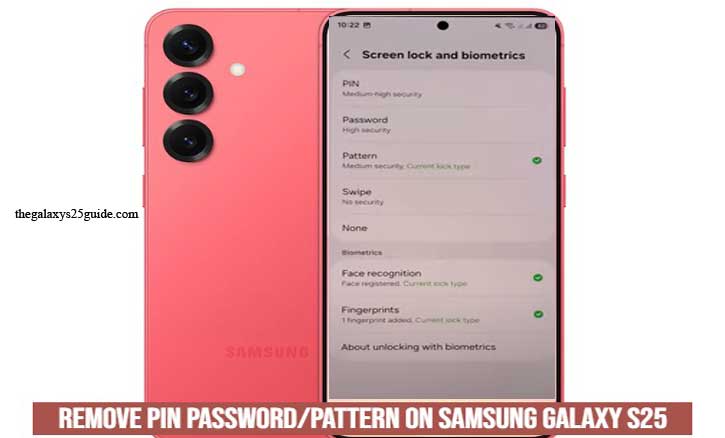 how to remove pin password/pattern on samsung galaxy s25