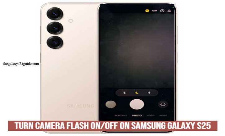 how to turn camera flash on/off on samsung galaxy s25